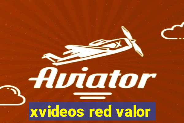 xvideos red valor